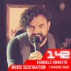 Music Destination, Gabriele Borsato – 9 maggio 2022