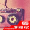 Spingi Rec, puntata 65 – 23 maggio 2022