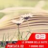 Le opinioni Delle Gatte, puntata 3 – 9 Giugno 2022