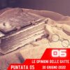 Le Opinioni Delle Gatte, puntata 6 – 30 Giugno 2022