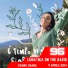 Lunatika On The Radio, Visione Chiara – 9 Aprile 2024