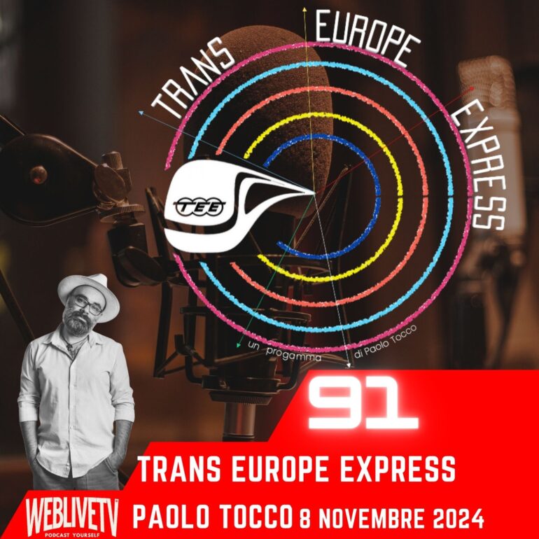 Trans Europe Express - puntata 91 - 8 novembre 2024