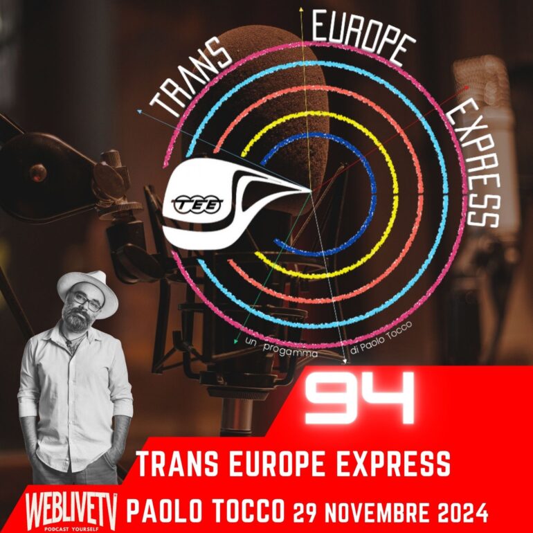 Trans Europe Express, puntata 94 - 29 novembre 2024