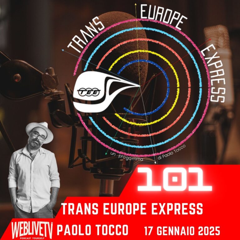 Trans Europe Express, puntata 101 - 17 gennaio 2025