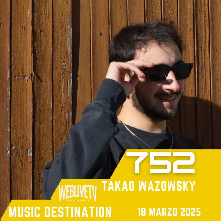 Music Destination, Takao Wazowsky - 18 marzo 2025
