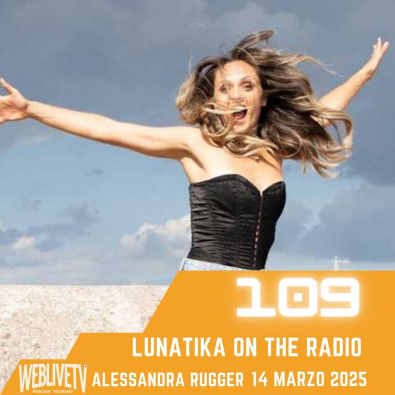 Lunatika on the Radio, Alessandra Rugger - 14 marzo 2025