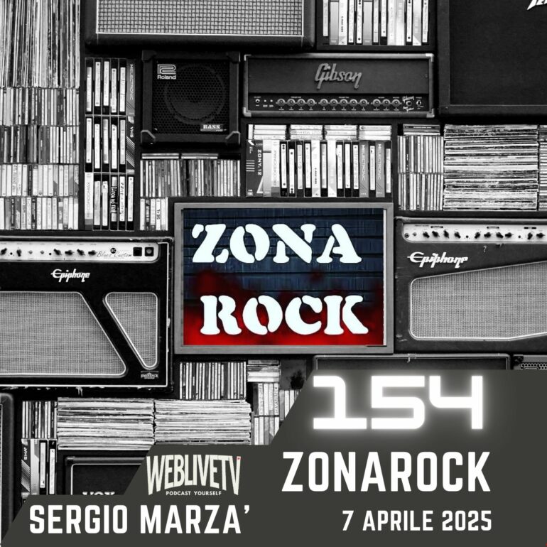 Zona Rock, puntata 154 - 7 aprile 2025