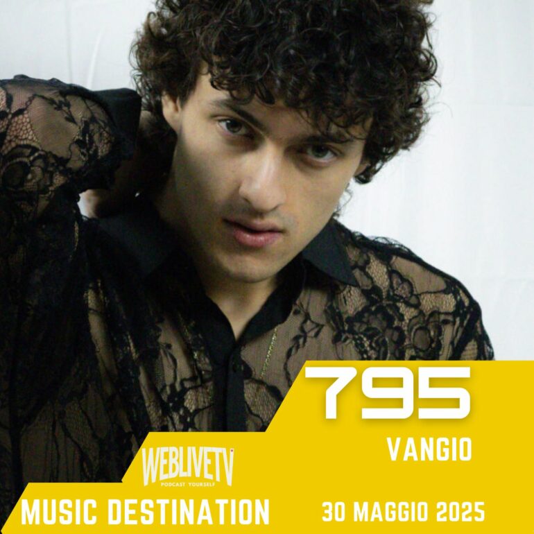 Music Destination, Vangio - 30 maggio 2025