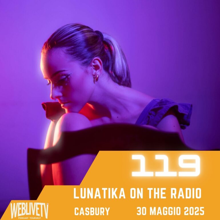 Lunatika on the radio, Casbury - 30 maggio 2025