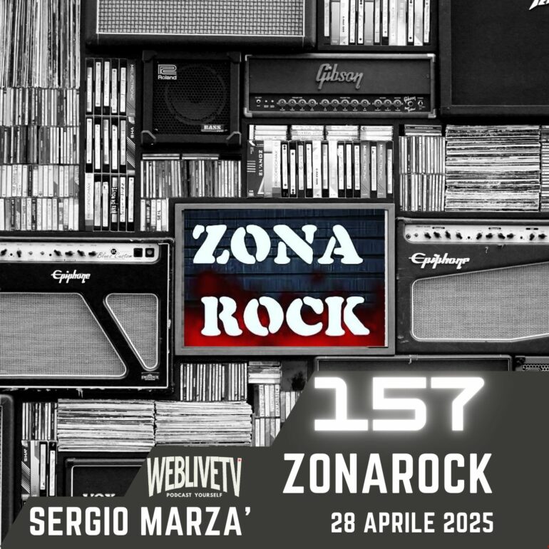 Zona Rock, puntata 157, 28 aprile 2025