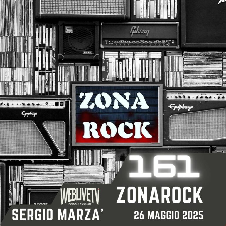 Zona Rock, puntata 161 - 26 maggio 2025