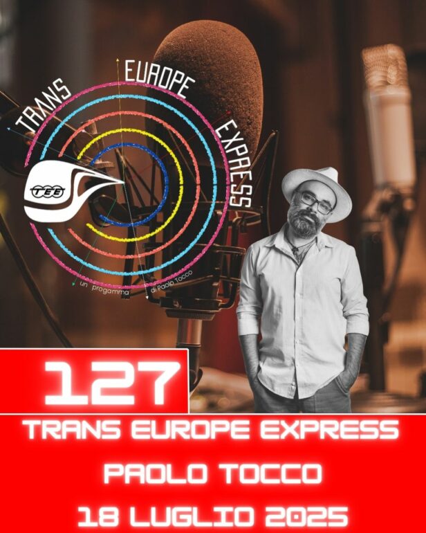Trans Europe Express, puntata 127 - 18 luglio 2025