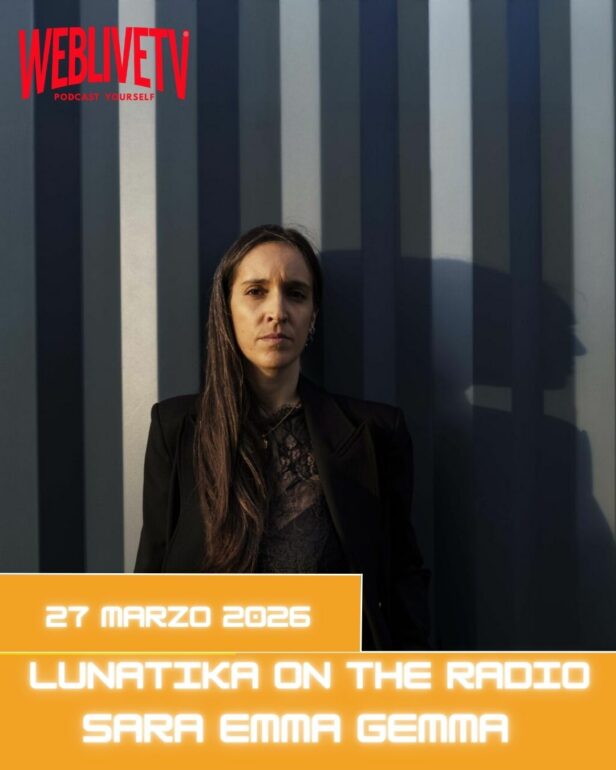 Lunatika on the radio, Sara Emma Gemma - 27 marzo 2026