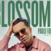 “Blossoms”, dal 1 agosto negli store digitali il nuovo album di Paolo Fioretti